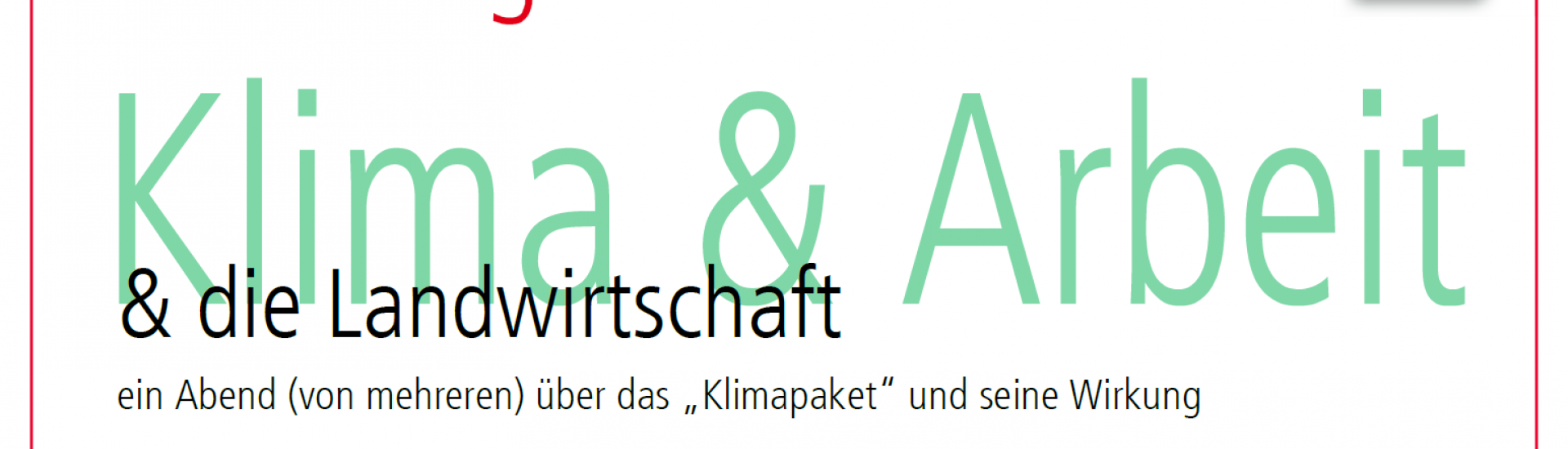 Bild mit dem Titel: Klima & Arbeit & die Landwirtschaft - ein Abend (von mehreren) über das "Klimapaket" und seine Wirkung